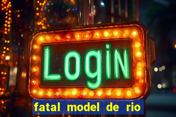 fatal model de rio claro sp